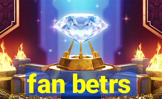 fan betrs